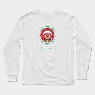 Bundle up and enjoy the ride Long Sleeve T-Shirt